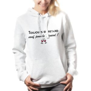 SWEAT FEMME : Toujours en retard sauf pour le pinard !